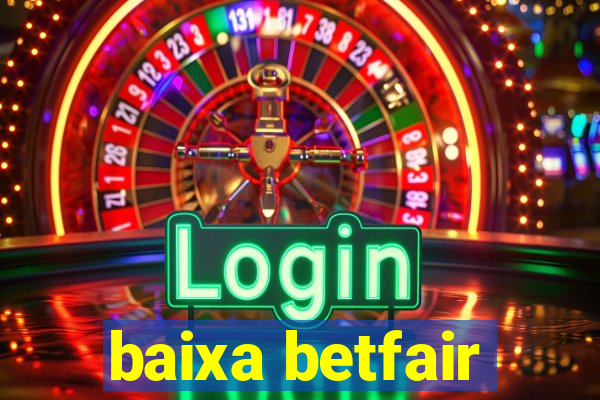 baixa betfair